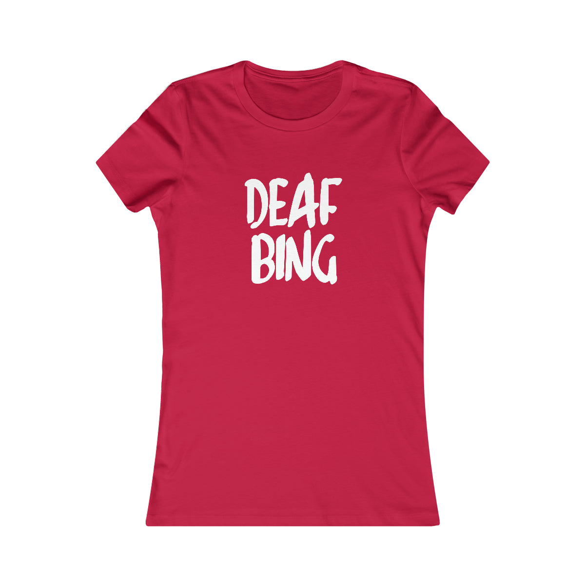 Deaf Bing - Deaf Bing Tees - Women's Favorite Tee